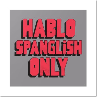 Hablo Spanglish Only Posters and Art